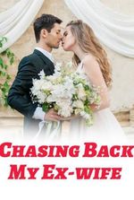 Chasing Back My Ex-wife