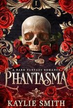 Phantasma: A dark fantasy romance (Wicked Games Book 1)